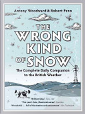 The Wrong Kind of Snow by Antony Woodward, Robert Penn The Wrong Kind of Snow by Antony Woodward, Robert Penn