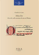 «Teleia Zoe». Ricerche sulla nozione di vita in Plotino by Claudia Lo Casto