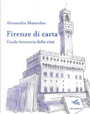 Firenze di carta by Alessandra Mastroleo
