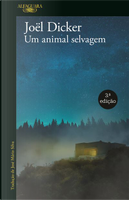 Um Animal Selvagem by Joël Dicker