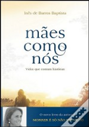 Mães Como Nós by Inês de Barros Baptista