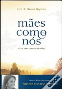 Mães Como Nós by Inês de Barros Baptista
