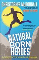 Natural Born Heroes by Christopher McDougall