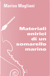 Materiali onirici di un somarello marino by Marino Magliani