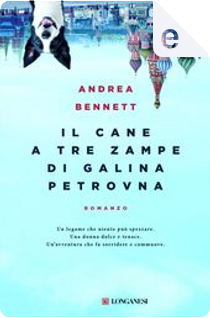 Il cane a tre zampe di Galina Petrovna by Andrea Bennett