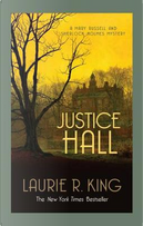 Justice Hall by Laurie R. King