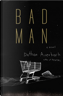 Bad Man by Dathan Auerbach