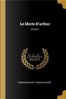 Le Morte d'Arthur; Volume 1 by Thomas Malory