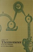 A History of the Thermometer and Its Use in Meteorology by W. E. Knowles Middleton