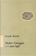 Madre Coraggio e i suoi figli by Bertolt Brecht