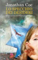 Lo specchio dei desideri by Jonathan Coe