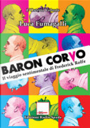 Baron Corvo by Luca Fumagalli