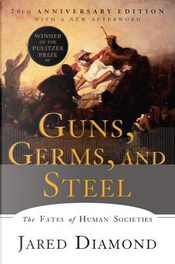 Guns, Germs, and Steel by Jared Diamond