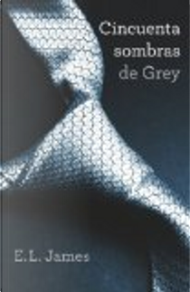 Cincuenta sombras de Grey by E. L. James