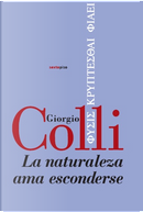 La naturaleza ama esconderse by Giorgio Colli