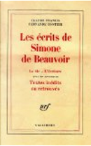 Les écrits de Simone de Beauvoir by Claude Francis, Fernande Gontier