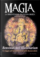Magia n. 16, anno XI, 2014 by Alex Rusconi, Annamaria Colombo, Carlo Faggi, Erix logan, Eugene Burger, Felice Pozzo, Gianfranco Preverino, Gianni A. Sarcone, Hunter O. Stanford, Jerry Andrus, Mago Forest, Marco Pusterla, Mariano Tomatis, Marie - Jo Waeber, Massimo Polidoro, Matteo Borrini, Matteo Rampin, Max Vellucci, Pierfrancesco Panunzi, Raul Cremona, Ray Hyman, Silvan Magia n. 16, anno XI, 2014 by Alex Rusconi, Annamaria Colombo, Carlo Faggi, Erix logan, Eugene Burger, Felice Pozzo, Gianfranco Preverino, Gianni A. Sarcone, Hunter O. Stanford, Jerry Andrus, Mago Forest, Marco Pusterla, Mariano Tomatis, Marie - Jo Waeber, Massimo Polidoro, Matteo Borrini, Matteo Rampin, Max Vellucci, Pierfrancesco Panunzi, Raul Cremona, Ray Hyman, Silvan