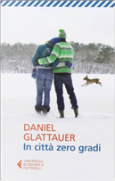 In città zero gradi by Daniel Glattauer