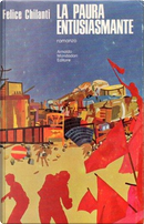 La paura entusiasmante by Felice Chilanti