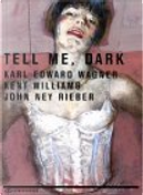 Tell Me, Dark by John Ney Rieber, Karl Edward Wagner, Kent Williams