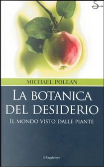 La botanica del desiderio by Michael Pollan