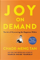 Joy on Demand by Chade-Meng Tan