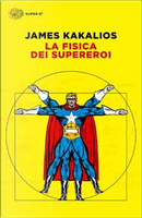 La fisica dei supereroi by James Kakalios
