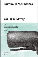 Rumbo Al Mar Blanco by Malcolm Lowry