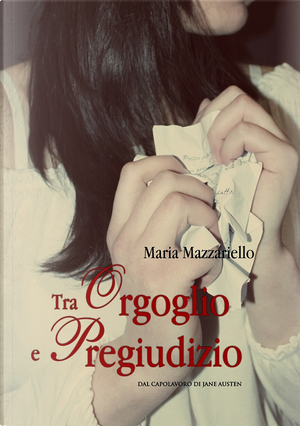 Tra orgoglio e pregiudizio by Maria Mazzariello