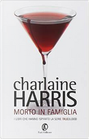 Morto in famiglia by Charlaine Harris