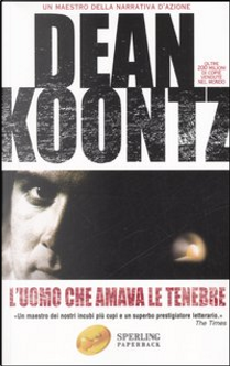 L' uomo che amava le tenebre by Dean R. Koontz