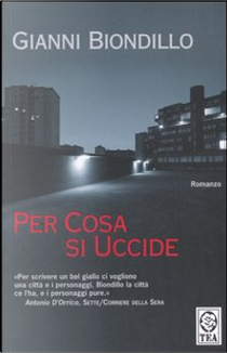 Per cosa si uccide by Gianni Biondillo