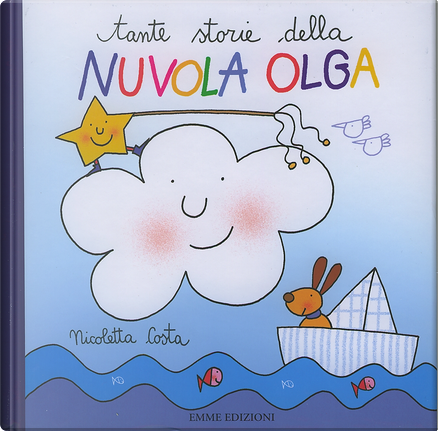 Tante storie della Nuvola Olga di Nicoletta Costa, Emme Edizioni, Copertina  rigida - Anobii