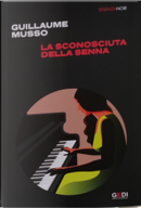 La sconosciuta della Senna by Guillaume Musso