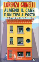 Almeno il cane è un tipo a posto by Lorenza Ghinelli