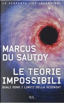 Le teorie impossibili. Quali sono i limiti della scienza? by Marcus Du Sautoy