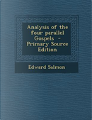 Analysis of the Four Parallel Gospels by Edward Salmon
