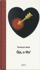 Oja, o ma' by Francesco Abate