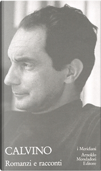 Romanzi e racconti vol. 1 by Italo Calvino