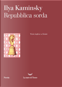 Repubblica sorda by Ilya Kaminsky