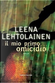Il mio primo omicidio by Leena Lehtolainen