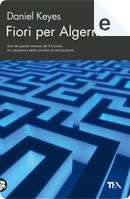 Fiori per Algernon by Daniel Keyes