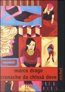 Cronache da chissà dove by Marco Drago