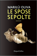 Le spose sepolte by Marilù Oliva