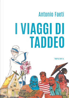I viaggi di Taddeo by Antonio Faeti