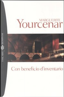 Con beneficio d'inventario by Marguerite Yourcenar