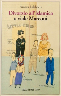 Divorzio all'islamica a viale Marconi by Amara Lakhous