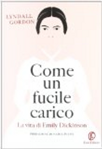 Come un fucile carico by Lyndall Gordon