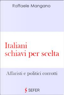 Italiani schiavi per scelta by Raffaele Mangano