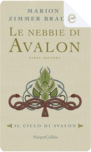 Le nebbie di Avalon - parte seconda by Marion Zimmer Bradley